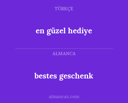 bestes geschenk - en güzel hediye