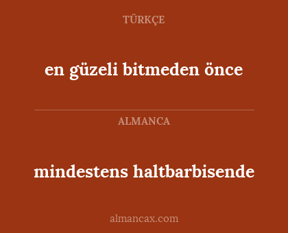 mindestens haltbarbisende - en güzeli bitmeden önce