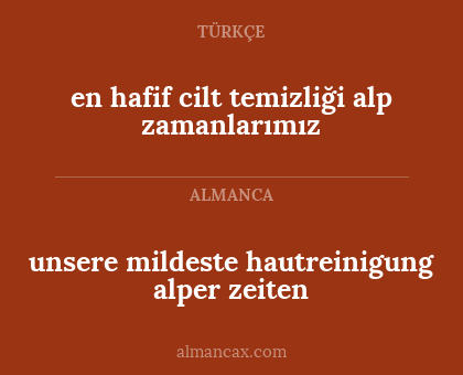 unsere mildeste hautreinigung alper zeiten - en hafif cilt temizliği alp zamanlarımız