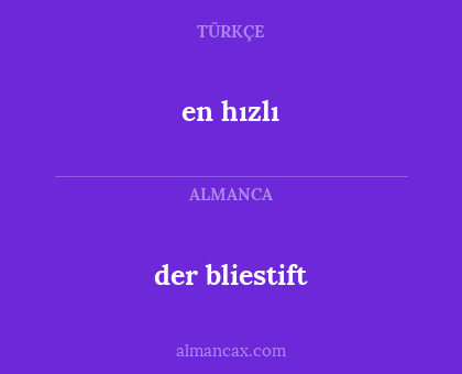 en hızlı - der bliestift