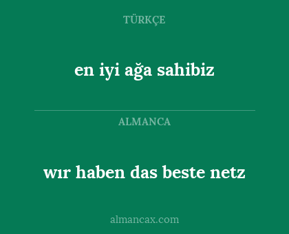 en iyi ağa sahibiz - wır haben das beste netz