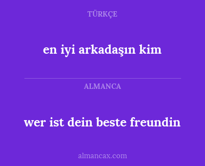 en iyi arkadaşın kim - wer ist dein beste freundin