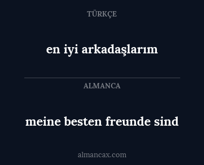 meine besten freunde sind - en iyi arkadaşlarım
