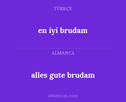 en iyi brudam - alles gute brudam