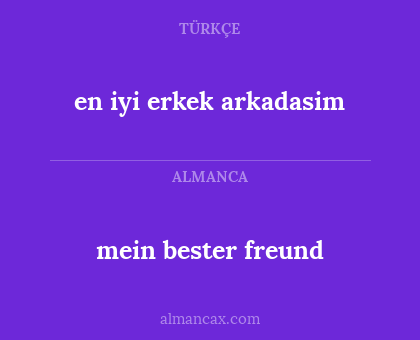 mein bester freund - en iyi erkek arkadasim