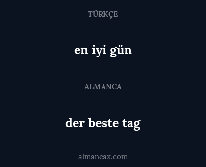 der beste tag - en iyi gün
