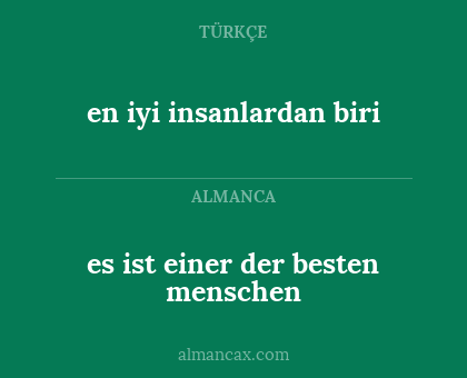 es ist einer der besten menschen - en iyi insanlardan biri