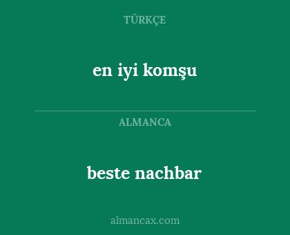 beste nachbar - en iyi komşu