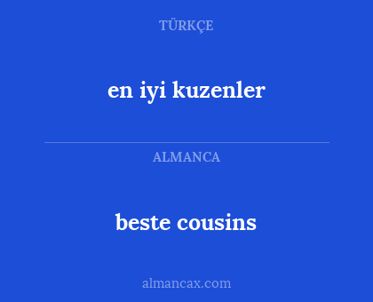 beste cousins - en iyi kuzenler