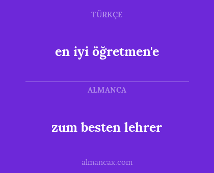 en iyi öğretmen'e - zum besten lehrer