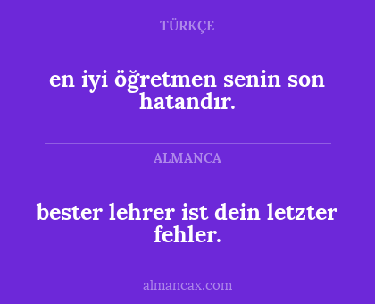 bester lehrer ist dein letzter fehler. - en iyi öğretmen senin son hatandır.