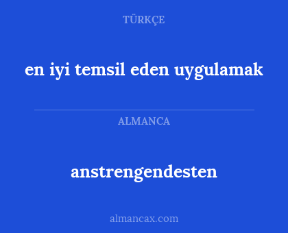 en iyi temsil eden uygulamak - anstrengendesten