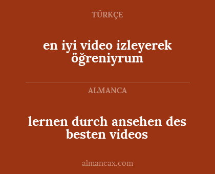 lernen durch ansehen des besten videos - en iyi video izleyerek öğreniyrum