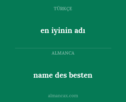 en iyinin adı - name des besten