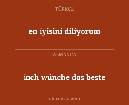 i̇ch wünche das beste - en iyisini diliyorum