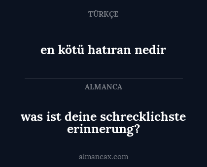 was ist deine schrecklichste erinnerung? - en kötü hatıran nedir