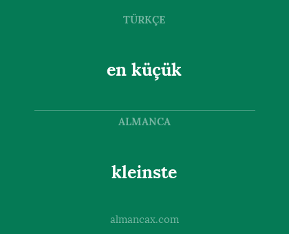 kleinste - en küçük