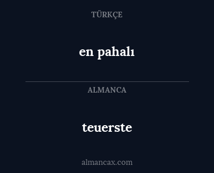 teuerste - en pahalı