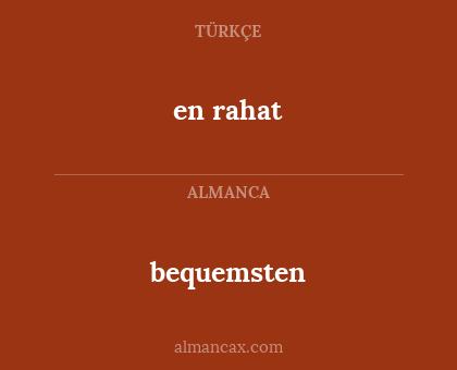 bequemsten - en rahat