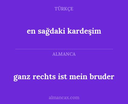ganz rechts ist mein bruder - en sağdaki kardeşim