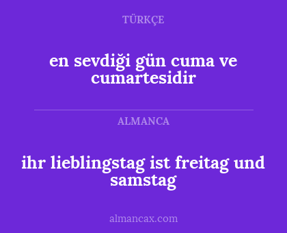 en sevdiği gün cuma ve cumartesidir - ihr lieblingstag ist freitag und samstag