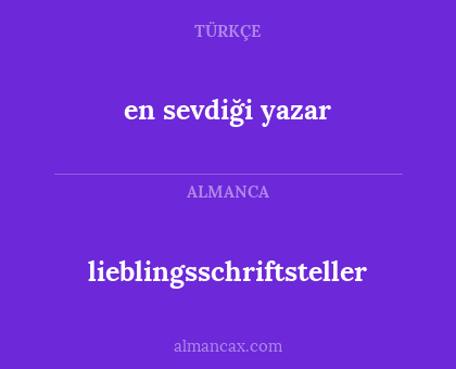 lieblingsschriftsteller - en sevdiği yazar