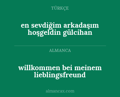 willkommen bei meinem lieblingsfreund - en sevdiğim arkadaşım hoşgeldin gülcihan