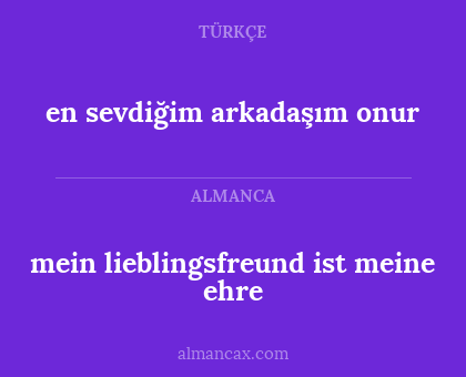 en sevdiğim arkadaşım onur - mein lieblingsfreund ist meine ehre