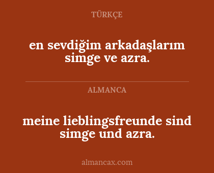 en sevdiğim arkadaşlarım simge ve azra. - meine lieblingsfreunde sind simge und azra.
