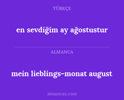 en sevdiğim ay ağostustur - mein lieblings-monat august