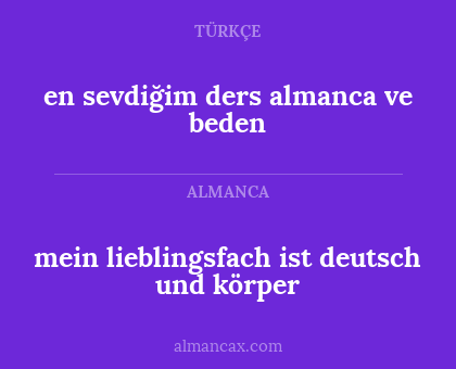 en sevdiğim ders almanca ve beden - mein lieblingsfach ist deutsch und körper