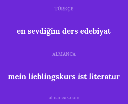 en sevdiğim ders edebiyat - mein lieblingskurs ist literatur