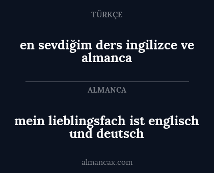en sevdiğim ders ingilizce ve almanca - mein lieblingsfach ist englisch und deutsch