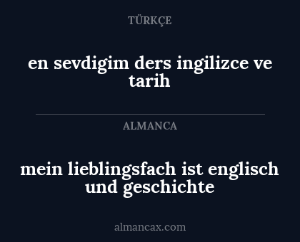 en sevdigim ders ingilizce ve tarih - mein lieblingsfach ist englisch und geschichte