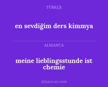 en sevdiğim ders kimmya - meine lieblingsstunde ist chemie