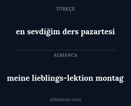 en sevdiğim ders pazartesi - meine lieblings-lektion montag