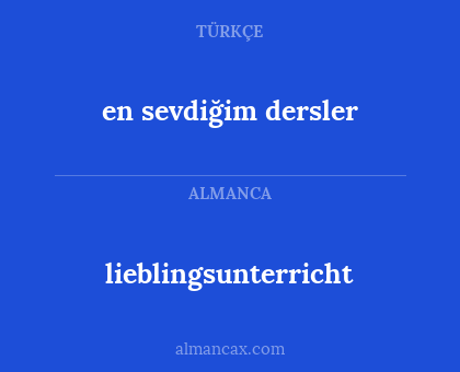 en sevdiğim dersler - lieblingsunterricht