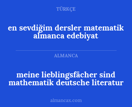 en sevdiğim dersler matematik almanca edebiyat - meine lieblingsfächer sind mathematik deutsche literatur
