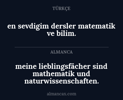 meine lieblingsfächer sind mathematik und naturwissenschaften. - en sevdigim dersler matematik ve bilim.