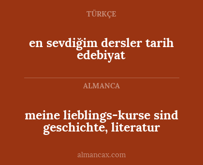 en sevdiğim dersler tarih edebiyat - meine lieblings-kurse sind geschichte, literatur