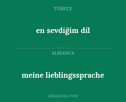 en sevdiğim dil - meine lieblingssprache