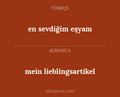 en sevdiğim eşyam - mein lieblingsartikel