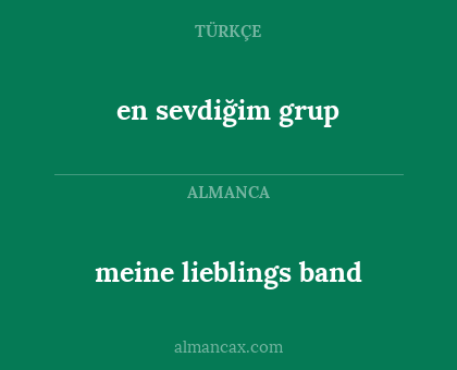 en sevdiğim grup - meine lieblings band