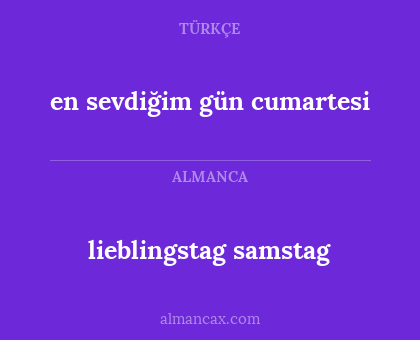 en sevdiğim gün cumartesi - lieblingstag samstag