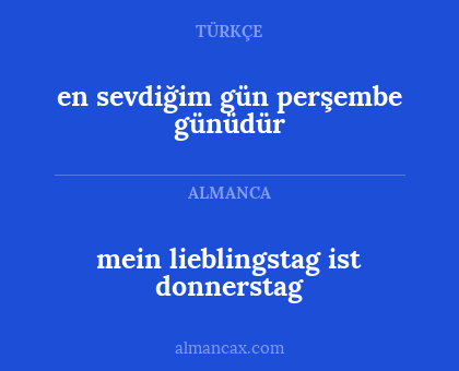 mein lieblingstag ist donnerstag - en sevdiğim gün perşembe günüdür