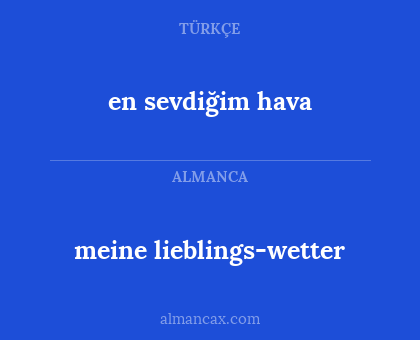 en sevdiğim hava - meine lieblings-wetter