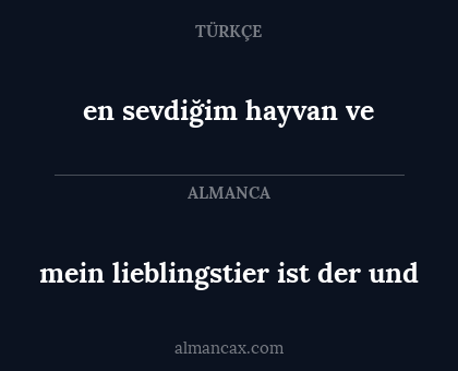 en sevdiğim hayvan ve - mein lieblingstier ist der und