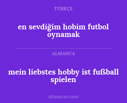 en sevdiğim hobim futbol oynamak - mein liebstes hobby ist fußball spielen
