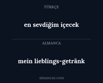 mein lieblings-getränk - en sevdiğim içecek