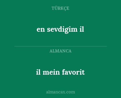 il mein favorit - en sevdigim il